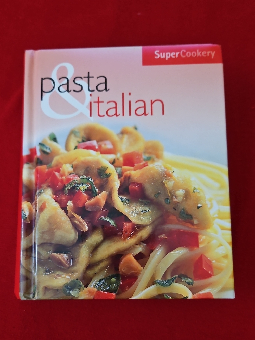Pasta & Italian Cookbook - Super Cookery